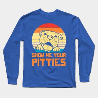 Show Me Your Pitties 2 Long Sleeve T-Shirt